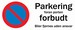 Skilt Parkering foran porten forbudt
Varenr. 21767